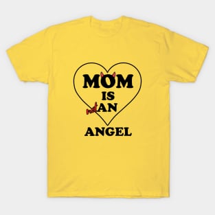 Mom is (not) an angel T-Shirt